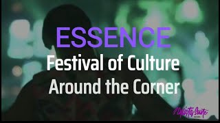 Essence Festival of Culture Is Around The Corner