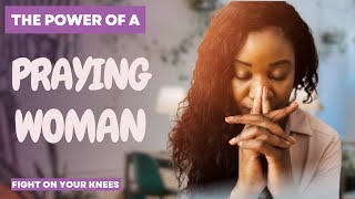 A Praying Woman is a Dangerous Woman - Unleash Your Power