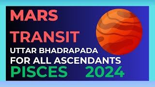 MARS in UTTARA BHADRAPADA nakshatra 27TH APRIL 2024 | Mars Transit in PISCES 2024 for all ascendants