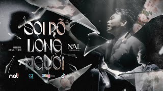 SOI RÕ LÒNG NGƯỜI - NAL | OFFICIAL MUSIC VIDEO