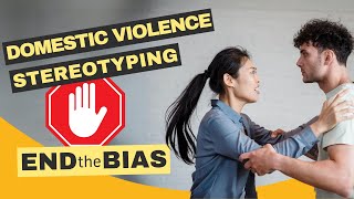 End the Gender Bias | Time for Domestic Violence Experts to Change