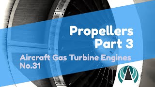 Propellers Part 3 - Aircraft Gas Turbine Engines #31