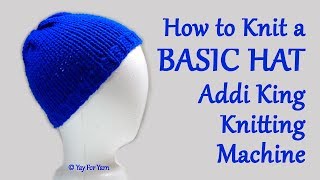 How to Knit a Basic Hat on your Addi King Knitting Machine | Yay For Yarn