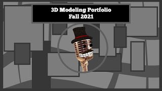 3D Modeling Portfolio Video Fall 2021