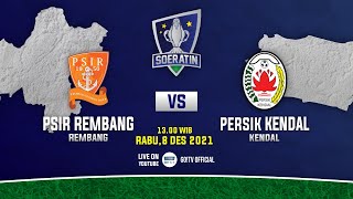 PSIR REMBANG VS PERSIK KENDAL | PIALA SOERATIN U17