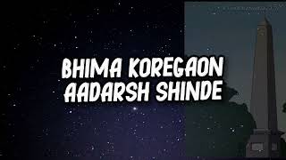 Bhima Koregaon kele bhima koregaon Lyrics | Adarsh Shinde @buddhistindia358