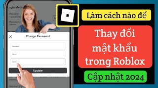 Cách thay đổi mật khẩu trong Roblox (Cập nhật 2024). Thay đổi mật khẩu Roblox