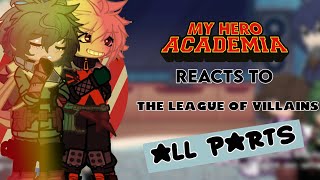 MHA reacts to the League of villains // All parts