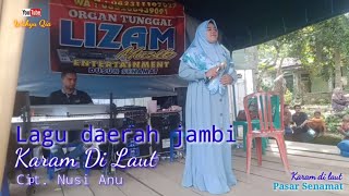 Lagu Jambi - Karam Di Laut - cipt.Nusi anu //voc.Fitri sitma