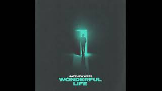 Mathew West - Wonderful Life (Audio)