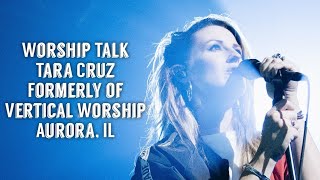 Worship Talk // Tara Cruz