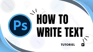 How to write text in Photoshop