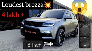 ऐसी Brezza नहीं देखी होगी ❌🔥| loudest brezza in india | base to top model