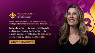 Masterclass: Os Três Pilares para uma Vida Virtuosa ⚜️