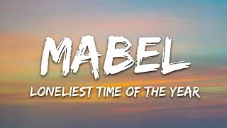 Mabel - Loneliest Time Of Year (Lyrics)