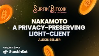 Nakamoto : A privacy-preserving light-client [Alexis Sellier] #surfinbitcoin22