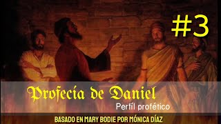 Profecía de Daniel- perfil profético- parte 3- Hna Mónica Díaz