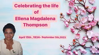 Celebration of Life | Ellena Magdelena Thompson |15th September , 2023