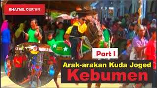 Khataman Pawai Kuda Jingkrak & Arak Arakan Kuda Joget Kebumen