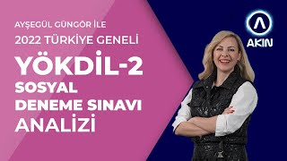 2022 Türkiye Geneli YÖKDİL-2 SOSYAL DENEME SINAVI ANALİZİ