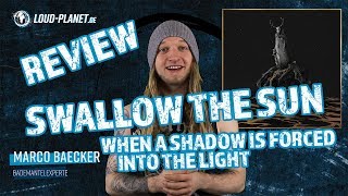 Swallow The Sun - Review - When A Shadow Is Forced Into The Light - Loud Planet