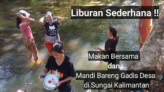 Liburan Sederhana || seru-seruan bersama di Kalimantan Barat, Kab. Sanggau