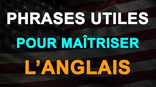 PHRASES UTILES POUR POUVOIR MAÎTRISEZ L'ANGLAIS