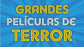 GRANDES PELÍCULAS DE TERROR