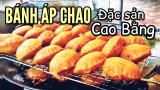 BÁNH ÁP CHAO - MÓN NGON NỔI TIẾNG DU LỊCH CAO BẰNG