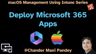 Deploy Microsoft 365 Office Apps to macOS devices using Intune