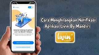 Cara Menonaktifkan Notifikasi Aplikasi Livin By Mandiri