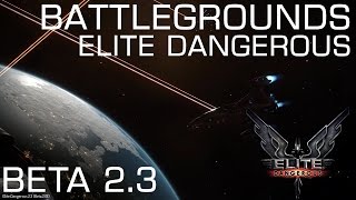 Battlegrounds Elite Dangerous Beta 2.3