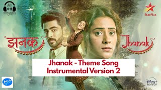 Jhanak | Theme Song | Instrumental Version 2| Jhanak | Male | Hiba Nawab | Krushal Ahuja | Star Plus