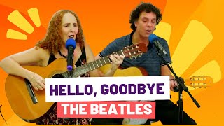 HELLO, GOODBYE | THE BEATLES | BY SONIA SÁNCHEZ