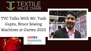 TVC Talks With Mr. Yash Gupta, Bruce Sewing Machines at Gartex 2023