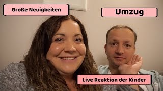 Große Neuigkeiten I Wir ziehen um ! I Live Reaktion der Kinder 🧡