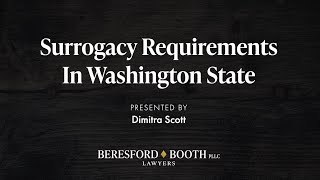 Surrogacy Requirements In Washington State  |  Beresford Booth Webinar