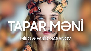 Miro & Farid Gasanov - Tapar Məni (Lyrics)