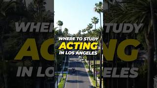 🎬 Where to Study Acting in Los Angeles?