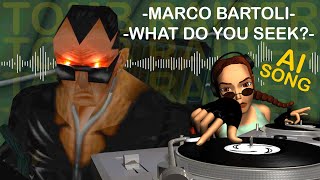 Tomb Raider AI Song - Marco Bartoli, What do you seek?