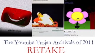 The YouTube Trojan Archivals of 2011 RETAKE