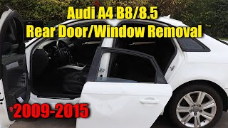 2009-2016 Audi A4 B8/8.5 Rear Door & Window Removal (Fast Method) ***Tutorial***