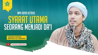 PENTING ‼️ SYARAT MENJADI SEORANG DA’ I | Ustadz Ahmad bin Nuh Al Haddad