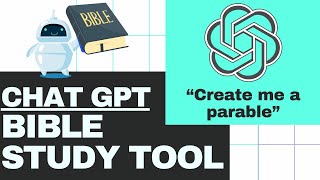 Creating Engaging Stories and Parables with Chat GPT *FREE BIBLE STUDY TOOL*