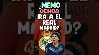 😱¡Memo Ochoa Se Puede Adentrar A Europa En El  Club del RealMadrid!😱 #feedshorts #futbol #realmadrid