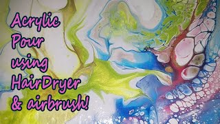 How To Acrylic Pour Using a Hair Dryer and Airbrush Blow Out