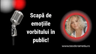 Cum scapi de emoțiile vorbitului în public?