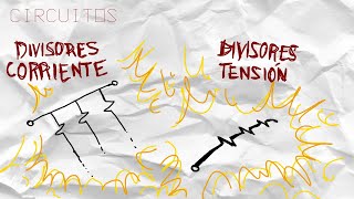 Circuitos #5: Divisores de corriente y tensión