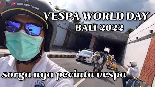 vespa world day bali 2022 | sorga nya pecinta vespa