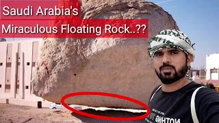 Flying Stone | Magical Floating Stone in Saudi Arabia | Miracle Floating Rock | Mohammad Hussain